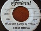 H-Bomb Ferguson. Midnight Ramblin' Tonight b/w Boo Hoo. VG+ Federal Promo 45