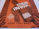EDDIE PARKER - LOVE YOU BABY / INSTRUMENTAL - GOOGA MOOGA PICTURE SLEEVE