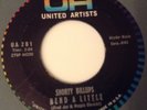 SHORTY BILLUPS - BEND A LITTLE / THE SEARCH IS OVER - UNITED ARTISTS UA 281. VG+