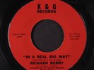 RICHARD BERRY: In A Real Big Way / I'm Your Fool 45 (R&B dancer, sm wol, rubber