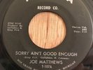 JOE MATTHEWS northern soul 45 Sorry Ain't Good Enough / Mend Your Ways   Thelma