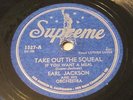 EARL JACKSON Take Out The Squeal/If I Had One 78 Walter Roberts - Luther Luper