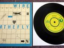WIRE, I AM THE FLY/EX LION TAMER, 1978 HARVEST LABEL 45 IN PICTURE SLEEVE.
