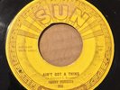 SONNY BURGESS SUN 263 'AINT GOT A THING' / 'RESTLESS' RARE ORIGINAL SUN 45 pd001