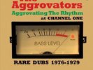THE AGGROVATORS AGGROVATING THE RHYTHM AT CHANNEL ONE NEW VINYL
