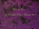 MAZZY STAR SO TONIGHT THAT I MIGHT SEE NEW VINYL