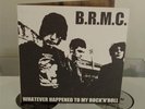 B.R.M.C. - Whatever Happened To My Rock'N'Roll - 2001 UK 7