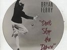 Bryan Ferry Don't Stop The Dance UK 12