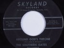 Black Gospel 45 SOUTHERN GATES Around God's Throne SKYLAND HEAR