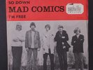 MAD COMICS: So Down / I'm Free 45 (Sweden, PS, some wear on sleeve)