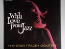 The Stan Tracey Quartet - With Love From Jazz - Vinyl LP Mono
