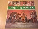 THE INDIANS - We're Just Indians - LP 1976 IRISH SHOWBAND IRELAND IRELAND