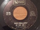RAY POLLARD - DARLING TAKE ME BACK (I'M SORRY) / MY GIRL AND I - UNITED ARTISTS