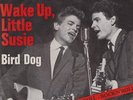 The Everly Brothers Wake Up, Little Susie / Bird Dog 7