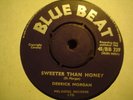 UK BLUE BEAT BB 329-DERRICK MORGAN-SWEETER THAN HONEY / YOU NEVER KNOW-NR EX