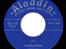 HEAR Charles Brown Gee/Without Your Love Aladdin 3138 7