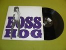 Boss Hog - Drinkin', Lechin' & Lyin' RARE Original 1989 EU IMPORT / Jon Spencer