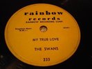 DOOWOP SWANS My True Love / No More RAINBOW 233 G++