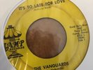 Rare Soul 45 The Vanguards -It's Too Late For Lo / The Thought Of Losing Your Lo