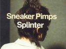 Sneaker Pimps: Splinter (2LPs: 180GV)