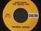 MAUREEN ARTHUR: Don't Make The Angels Cry 45 (close to M-) Oldies