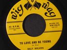 BILLY WILSON: To Love And Be Young / It's Christmas Again 45 Oldies