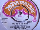 JULIE DRISCOLL AUGER & TRINITY   TAKE ME TO THE WATER ** 1969 MARMALADE 45 MINT-