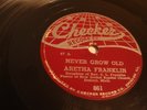 GOSPEL- ARETHA FRANKLIN- CHECKER 78 RPM- NEVER GROW OLD / YOU GROW CLOSER- HEAR