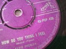 Elvis Presley UK HMV ..How  do you think i Feel ....45 single from the 1950s.