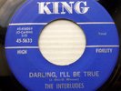 INTERLUDES 45 Wilted Rose Bud / Darling I'll Be True KING doowop  Ws277