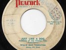 Willie Mae Thorton 45RPM Just Like A Dog Peacock Soul Hear