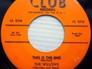 WILLOWS doowop CLUB VG+ 45 THIS IS THE END DON'T PULL DON'T PUSH DON'T SHOVE wsF