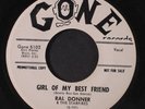 RAL DONNER: Girl Of My Best Friend / It's Been A Long Time 45 (dj) Oldies