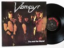 VAMPYR - Cry Out for Metal LP 1985 - HOT BLOOD 941385