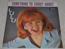 LULU Something to Shout About SCARCE ORIG UK 1965 DECCA MONO, PLAYS SUPERBLY.