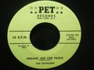THE REVALONS DREAMS ARE FOR FOOLS PET RECORDS 802 FIRST PRESSING DOO WOP