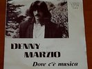 45 GIRI – 7” DENNY MARZIO - DOVE C'E' MUSICA - RARE ELECTRONIC SYNTH ITALO DISCO