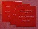 ROLF LOOSER '  J.S BACH . SUITEN FUR VIOLONCELLO ALEIN '  3ED.LIM 300 COPIES