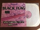 Black Flag - Who's Got The 10 1/2? - LIVE VINYL RECORD