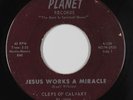Black Gospel 45 - Clefs Of Calvary - Jesus Works A Miracle - Planet - mp3