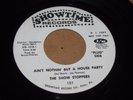 NORTHERN SOUL 45 - SHOW STOPPERS - AIN'T NOTHIN BUT A HOUSE PARTY -SHOWTIME DJ