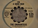 THE ENCHANTERS 45RPM I'M A GOOD MAN / I WANNA THANK YOU