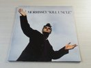 MORRISSEY KILL UNCLE LP UK ROUGH TRADE 1991 FIRST PRESS GATEFOLD THE SMITHS