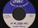 GLENN WELLS: As My Tears Fall / I'm Learning To Cry 45 (clean copy, very slight