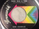 GENE CHANDLER THERE WAS A TIME/THOSE WERE THE GOOD OLD DAYS JAMES BROWN FUNK 45