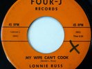 LONNIE RUSS 45 My Wife Can't Cook / Something Old... FOUR-J doo wop VG++ ws644