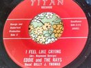 Killer Mod Northern Soul Dancer 45 Eddie & the Rays I Feel Like Crying NM HEAR