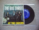 THE BIG THREE : AT THE CAVERN (DECCA DFE 8552 MONO) ORIG 1963 EP . BEATLES.
