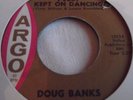 DOUG BANKS   I JUST KEPT ON DANCING ** US ARGO 45