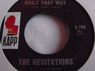THE HESITATIONS   I'M NOT BUILT THAT WAY ** US KAPP 45